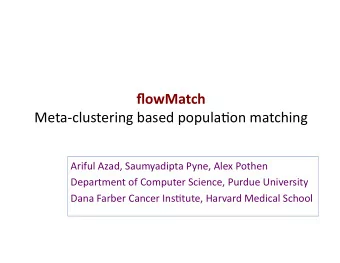 flowMatch     Meta-clustering  based  popula3on  matching    Ariful  Azad,