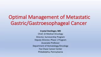 Op  Optimal M  imal Manag  anagemen  ement o  of M  Metas  astatic  ic  Gastri  Ga  ric/Ga