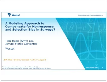 A Modeling Approach to  Compensate for Nonresponse  and Selection Bias in Surveys?  Tien-Huan (Amy)