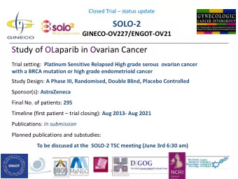 SOLO-2  GINECO-OV227/ENGOT-OV21  Study of OLaparib in Ovarian Cancer Trial setting: Platinum