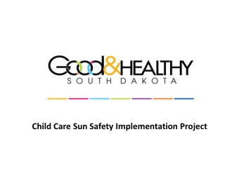 Child Care Sun Safety Implementation Project  Vision  Goal  Reduce the human and economic  To
