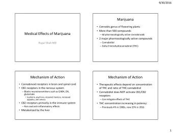 Marijuana  Cannabis genus of flowering plants  More than 500 compounds  Medical Effects of