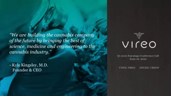 We are building the cannabis company  of the future by bringing the best of  science, medicine