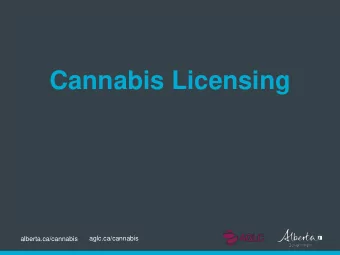 Cannabis Licensing  aglc.ca/cannabis  alberta.ca/cannabis  aglc.ca/cannabis  alberta.ca/cannabis