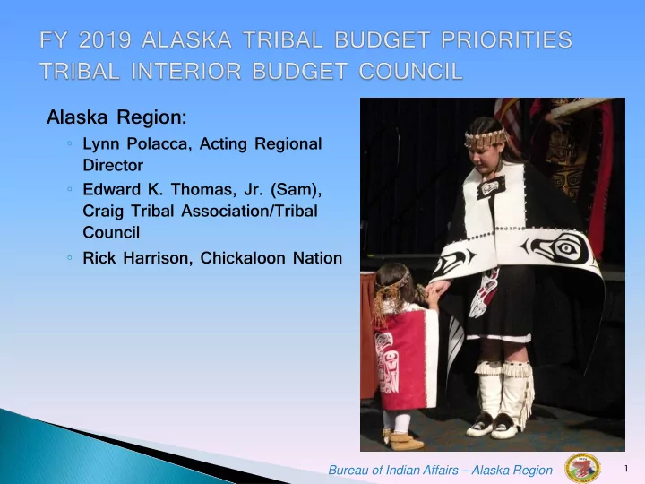 1 bureau of indian affairs alaska region an increase in