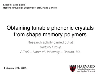 from shape memory polymers  Research activity carried out at  Bertoldi Group SEAS  Harvard