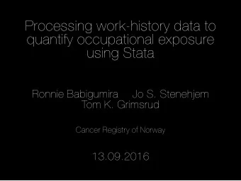 Processing work-history data to  quantify occupational exposure  using Stata  Ronnie Babigumira  Jo