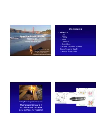 Disclosures   Research:   NIH  Novel Predictors of Atrial   PCORI  Fibrillation