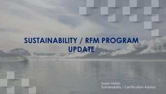 UPDATE  Susan Marks  Sustainability / Certification Advisor  1  Working Across Programs  Domestic