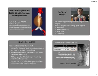 New Device Options for  Conflict of  EVAR:  What Advantages  Intere$t  do they Provide?  I make