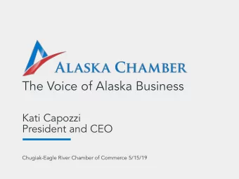 The Voice of Alaska Business  Kati Capozzi  President and CEO  Chugiak-Eagle River Chamber of