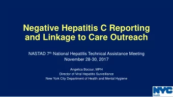 and Linkage to Care Outreach NASTAD 7 th National Hepatitis Technical Assistance Meeting  November