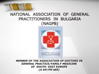 NATIONAL  ASSOCIATION  OF  GENERAL  PRACTITIONERS  IN  BULGARIA  (NAGPB)  MEMBER OF THE ASSOCIATION
