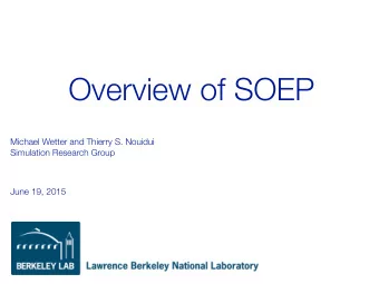 Overview of SOEP Michael Wetter and Thierry S. Nouidui   Simulation Research Group  June 19,