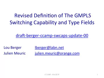 Revised  Defini+on  of  The  GMPLS    Switching  Capability  and  Type