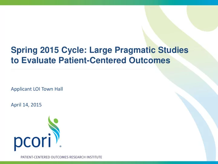 spring 2015 cycle large pragmatic studies to evaluate
