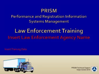 Insert Training Date  PRISM Technical Support  Volpe Center 2015  TWO MAJOR PROCESSES 1. Commercial