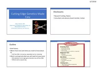 Cutting Edge Genetics Made  Research funding, Natera  Easy  Consultant and advisory board