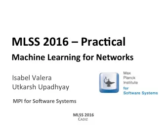 MLSS  2016    Prac&lt;cal    Machine  Learning  for  Networks