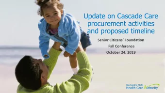 Update on Cascade Care  procurement activities  and proposed timeline  Senior Citizens