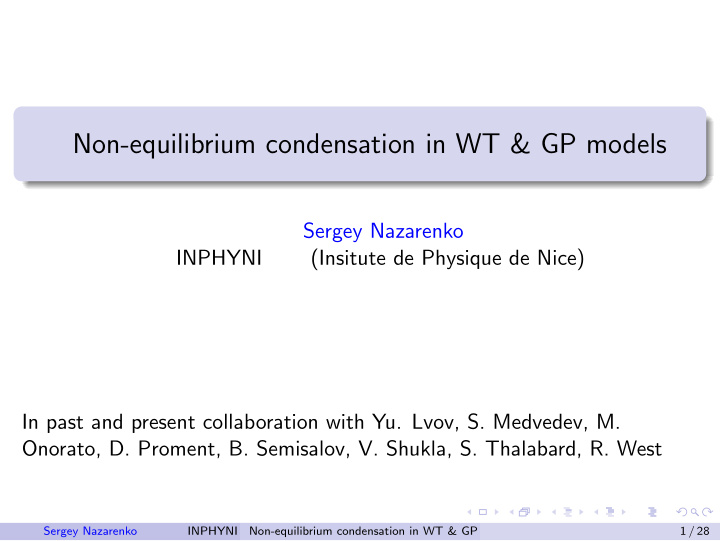 non equilibrium condensation in wt gp models