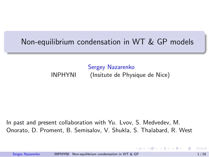 non equilibrium condensation in wt gp models