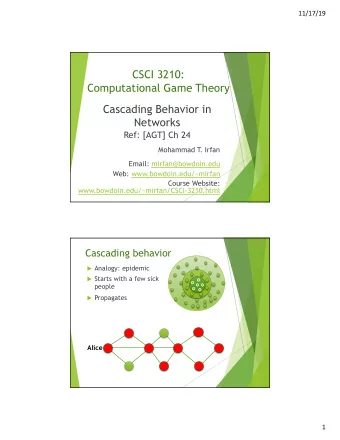 CSCI 3210:  Computational Game Theory  Cascading Behavior in  Networks  Ref: [AGT] Ch 24  Mohammad