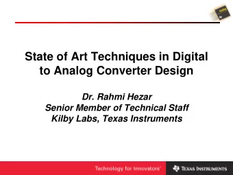 State of Art Techniques in Digital  to Analog Converter Design  Dr. Rahmi Hezar  Senior Member of