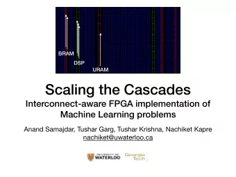 Scaling the Cascades  Interconnect-aware FPGA implementation of  Machine Learning problems Anand