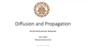 Diffusion and Propagation  Social and Economic Networks  Jafar Habibi  MohammadAmin Fazli  Social