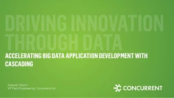 DRIVING INNOVATION  THROUGH DATA  ACCELERATING BIG DATA APPLICATION DEVELOPMENT WITH  CASCADING
