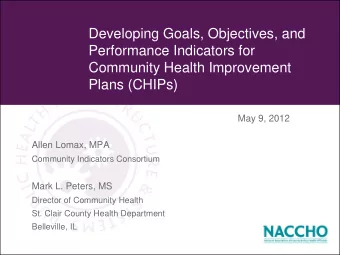 Community Health Improvement  Plans (CHIPs)  May 9, 2012  Allen Lomax, MPA  Community Indicators
