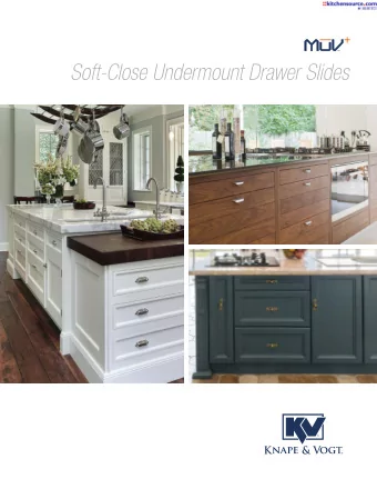 Soft-Close Undermount Drawer Slides  The Next Evolution in  Undermount Technology  The next