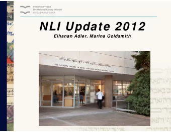 NLI Update 2012  Elhanan Adler, Marina Goldsmith  NLIs Mission and Goals  NLIs Mission and