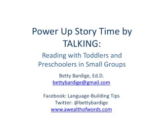Power Up Story Time by  TALKING:  Reading with Toddlers and  Preschoolers in Small Groups  Betty