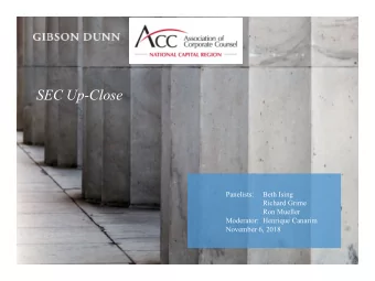 SEC Up-Close  Panelists:  Beth Ising  Richard Grime  Ron Mueller  Moderator:  Henrique Canarim