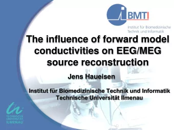 The influence of forward model  conductivities on EEG/MEG  source reconstruction  Jens Haueisen