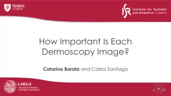 Dermoscopy Image? Catarina Barata and Carlos Santiago  Computer and Robot Vision Lab  Motivation