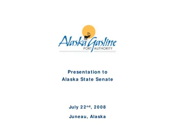 Presentation to  Alaska State Senate July 2 2 nd , 2 0 0 8  Juneau, Alaska  2  1 .  LNG Export I