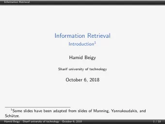 Information Retrieval Introduction 1  Hamid Beigy  Sharif university of technology  October 6, 2018