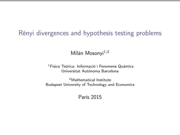 r nyi divergences and hypothesis testing problems