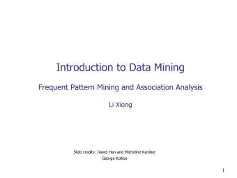 Introduction to Data Mining  Frequent Pattern Mining and Association Analysis  Li Xiong  Slide