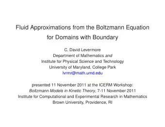 Fluid Approximations from the Boltzmann Equation  for Domains with Boundary  C. David Levermore