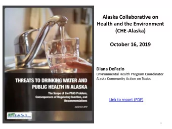Diana DeFazio  Environmental Health Program Coordinator Alaska Community Action on Toxics  Link to