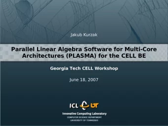 Parallel Linear Algebra Software for Multi-Core  Architectures (PLASMA) for the CELL BE  Georgia