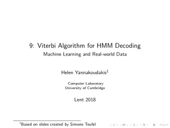 9: Viterbi Algorithm for HMM Decoding  Machine Learning and Real-world Data Helen Yannakoudakis 1