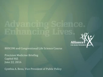 BIOCOM and Congressional Life Science Caucus  Precision Medicine Briefing  Capitol Hill  June 22,