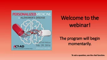 Welcome to the  webinar!  The program wil  ill begin  momentarily.  To ask a question, use the chat