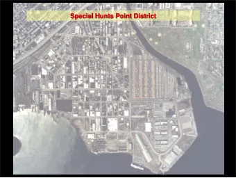 Special Hunts Point District  Special Hunts Point District  Context: Regional Connectivity  6  6