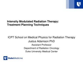 Intensity Modulated Radiation Therapy:  Treatment Planning Techniques  ICPT School on Medical